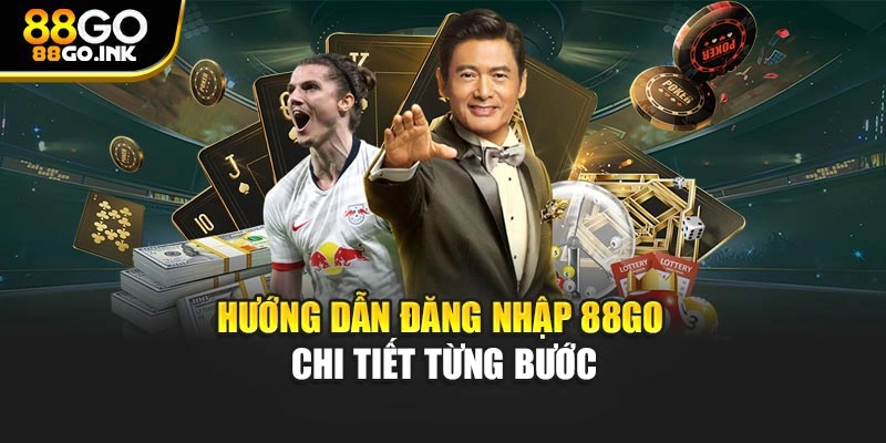 Hướng dẫn đăng nhập 88GO chi tiết từng bước