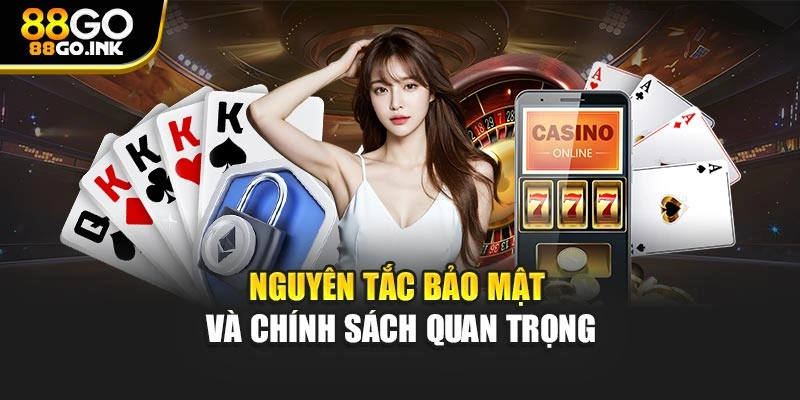 Nguyên tắc bảo mật và chính sách quan trọng