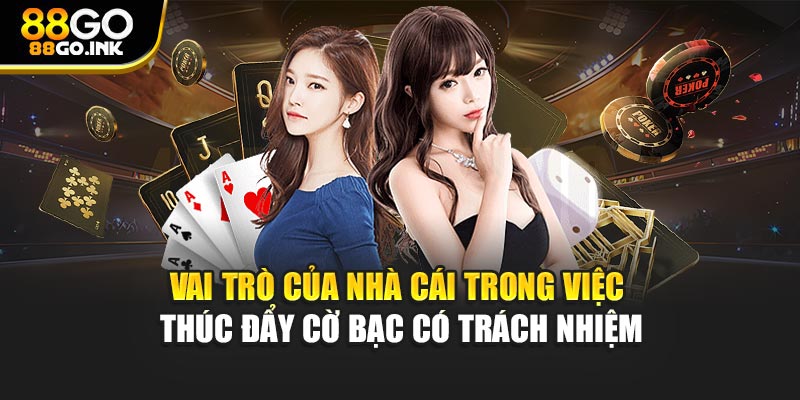 Vai trò của nhà cái trong việc thúc đẩy cờ bạc có trách nhiệm